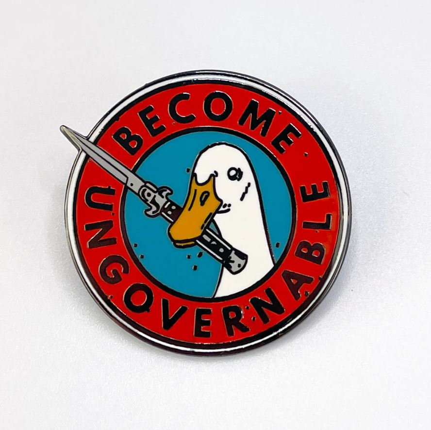 Ungovernable Goose Enamel Pin