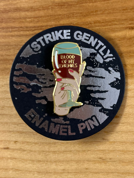 Blood of My Enemies Wine Enamel Pin
