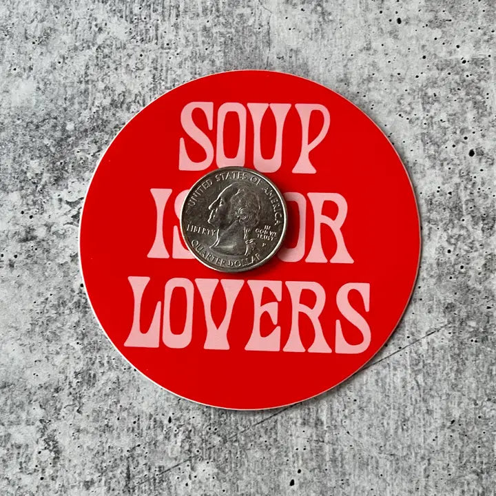 Soup is for lovers, sticker