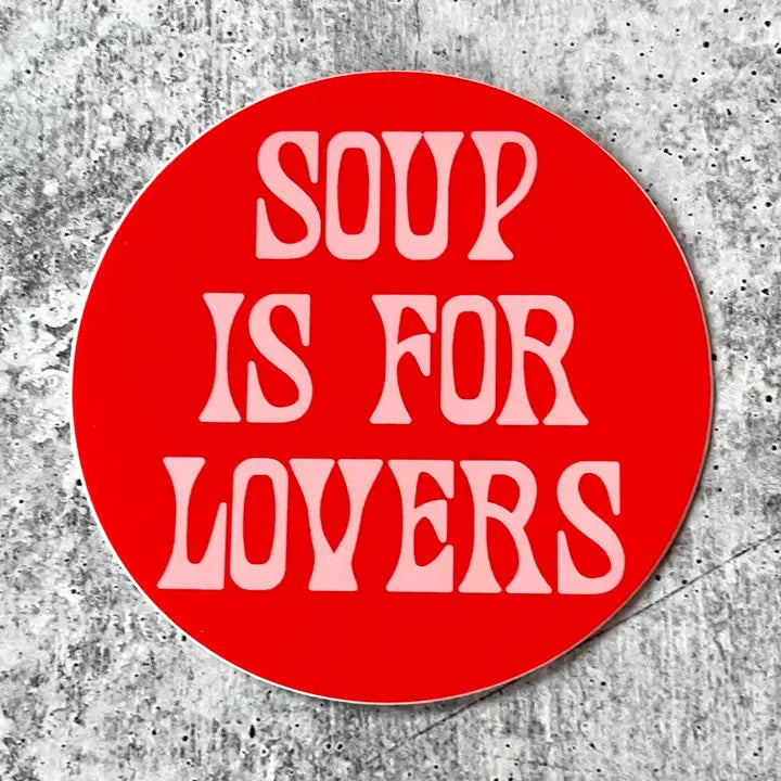 Soup is for lovers, sticker